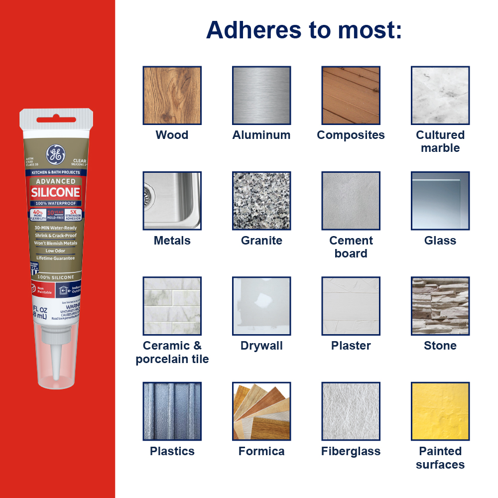 Advanced Silicone 2® Kitchen & Bath Sealant adheres to most wood, metal and aluminum, composites, cement board, glass, ceramic and porcelain tile, drywall, plaster, stone, fiberglass, cultured marble, granite, plastics, formica, and painted surfaces.